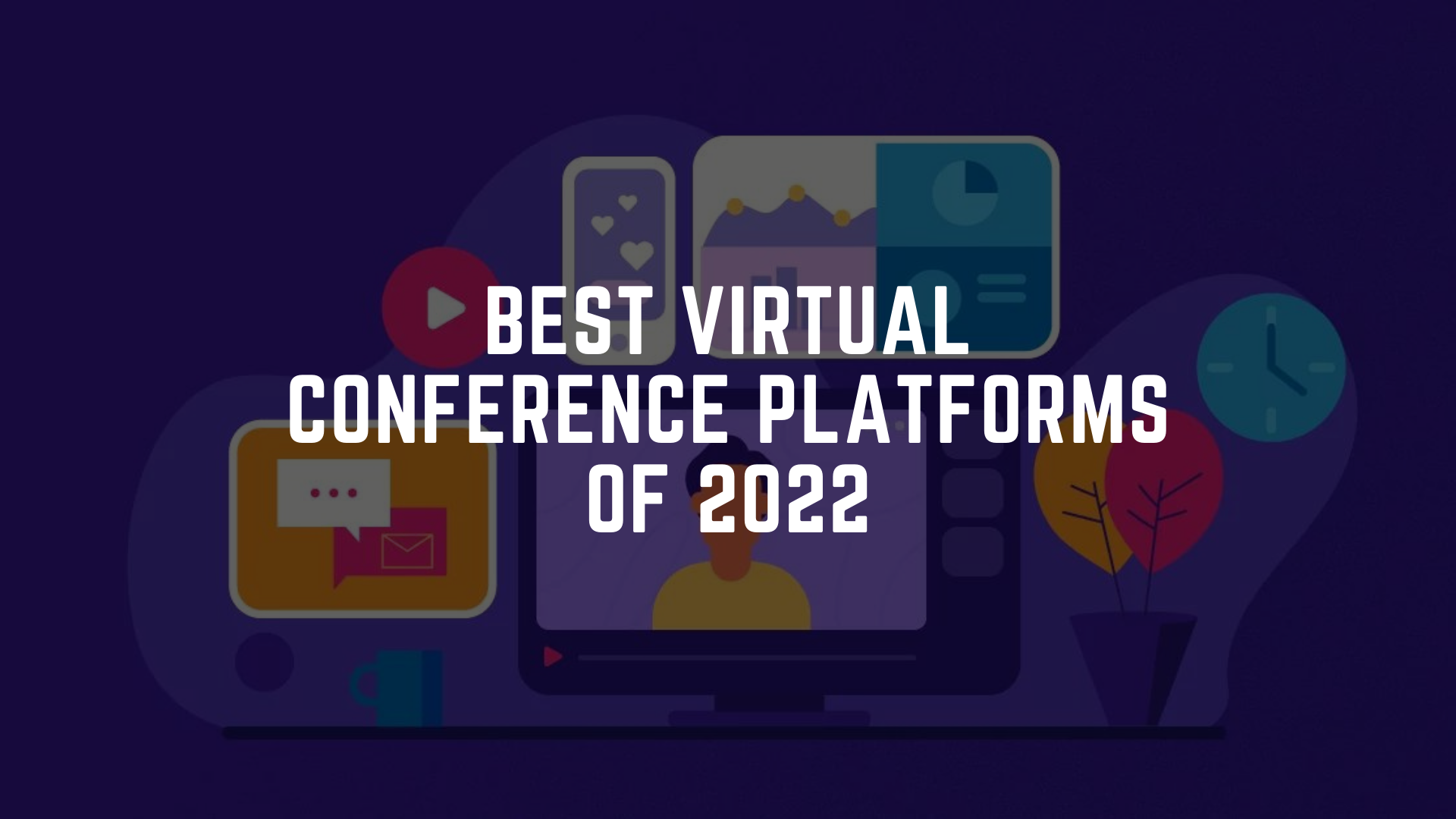 Virtual Conferences Made Easy: Platforms For Seamless Events