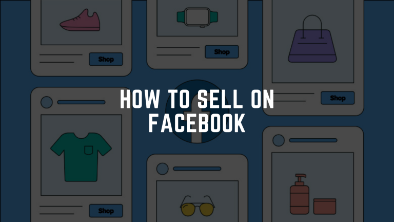 How to Sell on Facebook – Ultimate Guide for 2023