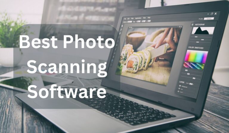 Best Photo Scanning Software of 2023