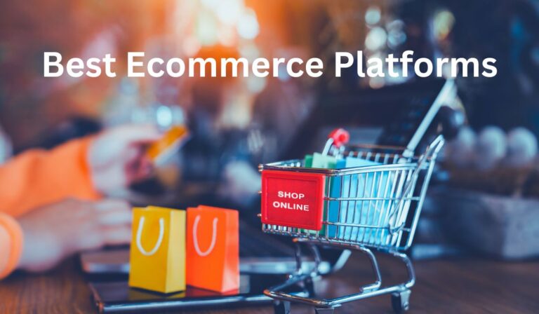 Ultimate Guide to Choosing The Best Ecommerce Platforms of 2023